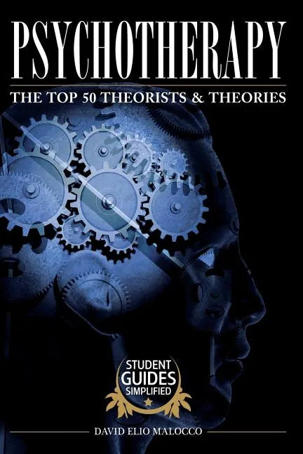Psychotherapy: The Top 50 Theorists and Theories - Paperback