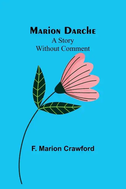 Marion Darche: A Story Without Comment - Paperback