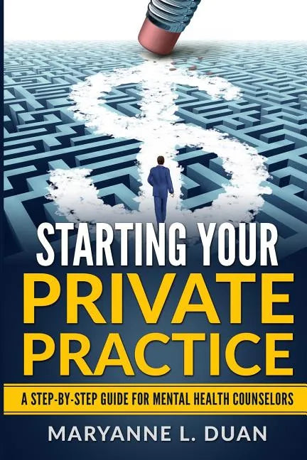 Starting Your Private Practice: A step-by-step guide for mental health counselors - Paperback