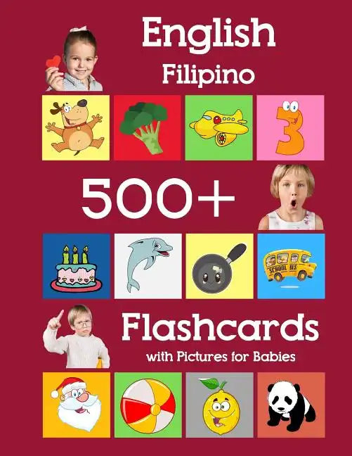 English Filipino 500 Flashcards with Pictures for Babies: Learning homeschool frequency words flash cards for child toddlers preschool kindergarten an - Paperback