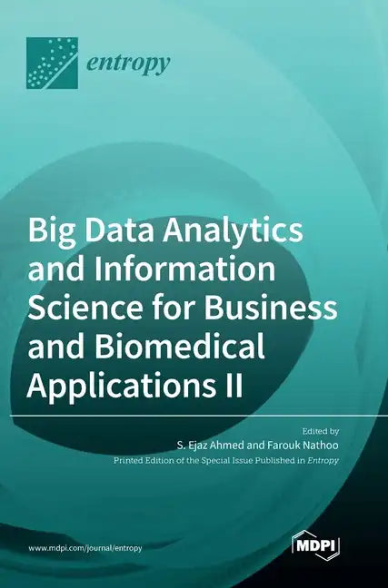 Big Data Analytics and Information Science for Business and Biomedical Applications II - Hardcover