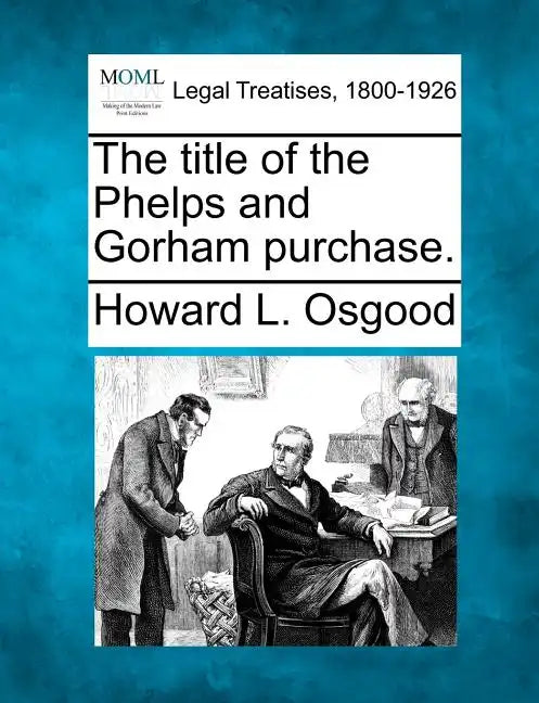 The Title of the Phelps and Gorham Purchase. - Paperback