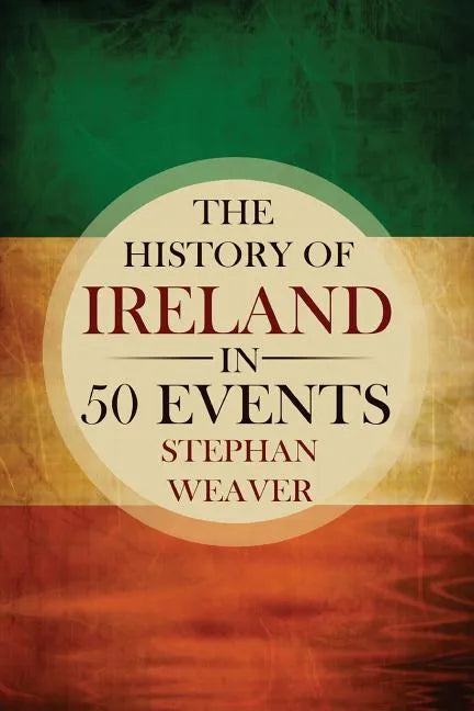 The History of Ireland in 50 Events - Paperback