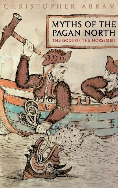 Myths of the Pagan North: The Gods of the Norsemen - Hardcover