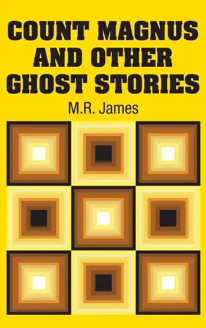 Count Magnus and Other Ghost Stories - Hardcover