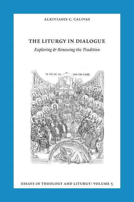 Essays in Liturgy and Theology, Volume 5: The Liturgy in Dialogue - Paperback