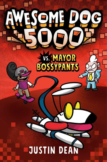Awesome Dog 5000 vs. Mayor Bossypants (Book 2) - Paperback