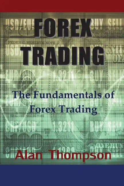 Forex Trading: The Fundamentals of Forex Trading - Paperback