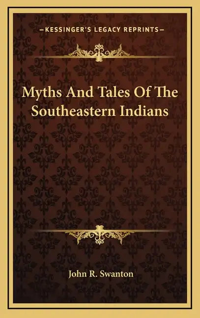 Myths and Tales of the Southeastern Indians - Hardcover