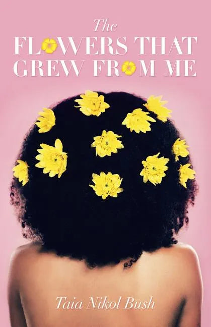 The Flowers That Grew from Me - Paperback
