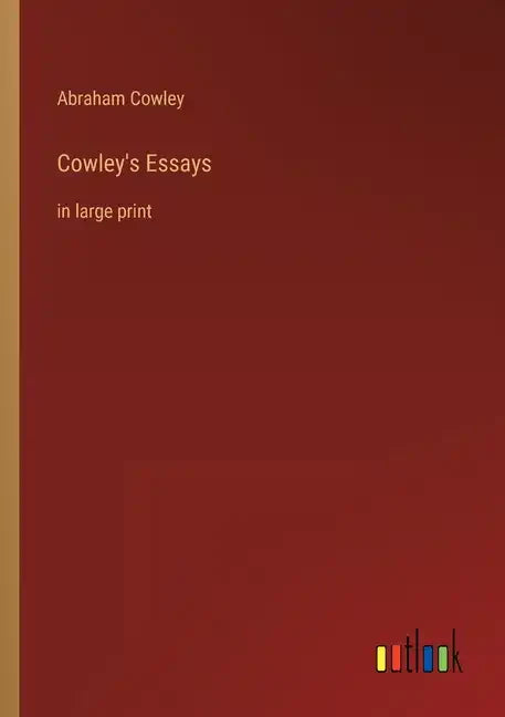 Cowley's Essays: in large print - Paperback