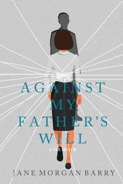 Against My Father's Will: A Memoir - Paperback