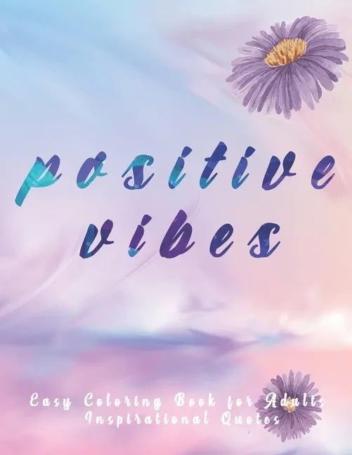 Easy Coloring Book for Adults Inspirational Quotes: Large Print Coloring Pages with Positive & good Vibes Inspirational Quotes - Anti stress coloring - Paperback