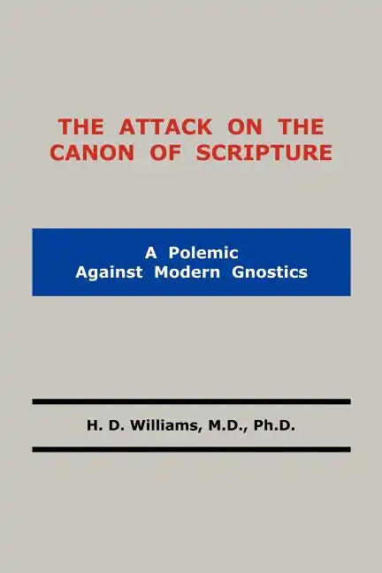 The Attack on the Canon of Scripture - Paperback