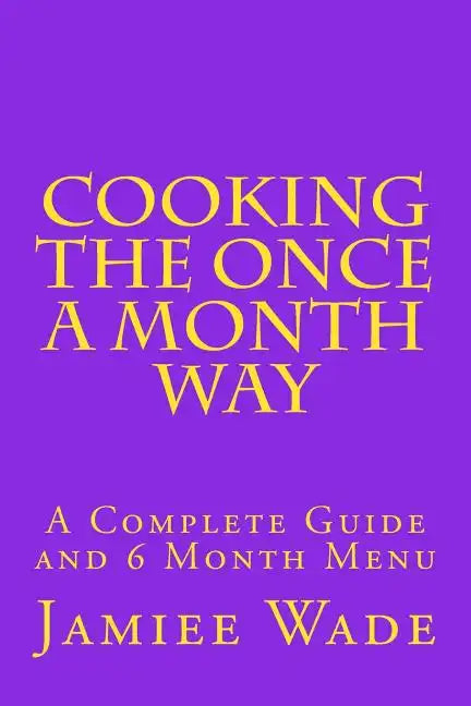 Cooking the Once a Month Way - Paperback