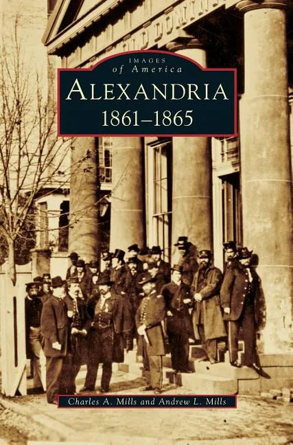Alexandria: 1861-1865 - Hardcover
