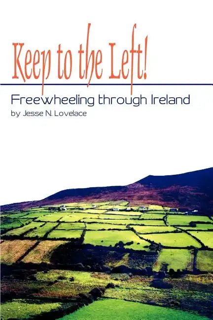 Keep to the Left!: Freewheeling through Ireland - Paperback
