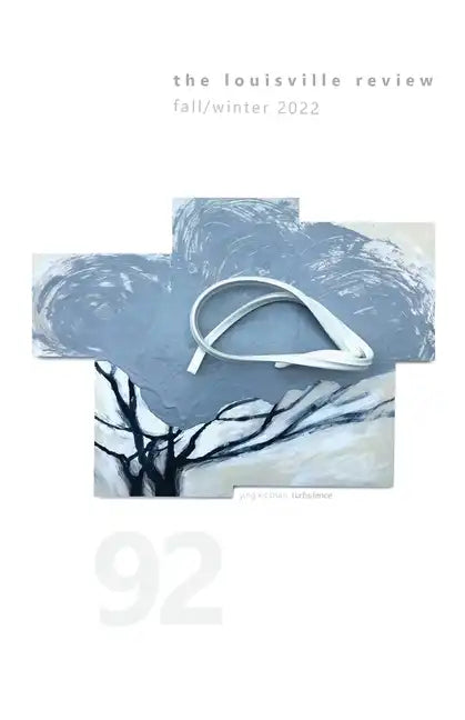 The Louisville Review Number 92 Fall/Winter 2022 - Paperback