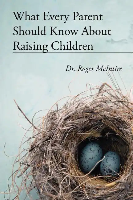 What Every Parent Should Know about Raising Children - Paperback