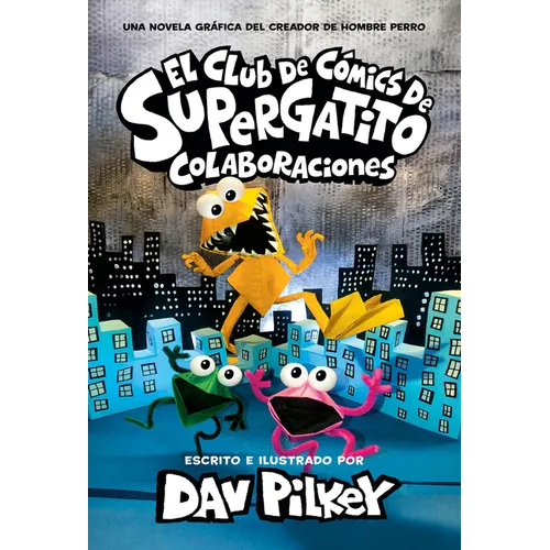 El Club de Cics de Supergatito: Colaboraciones (Cat Kid Comic Club: Collaborations) - Hardcover