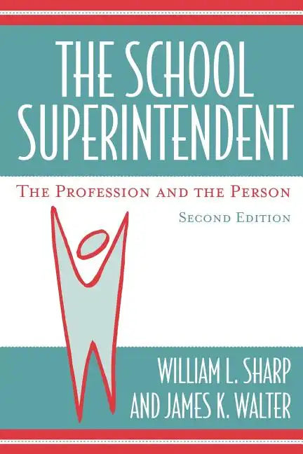The School Superintendent: The Profession and the Person - Paperback