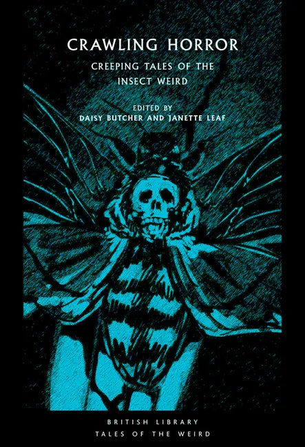 Crawling Horror: Creeping Tales of the Insect Weird - Paperback