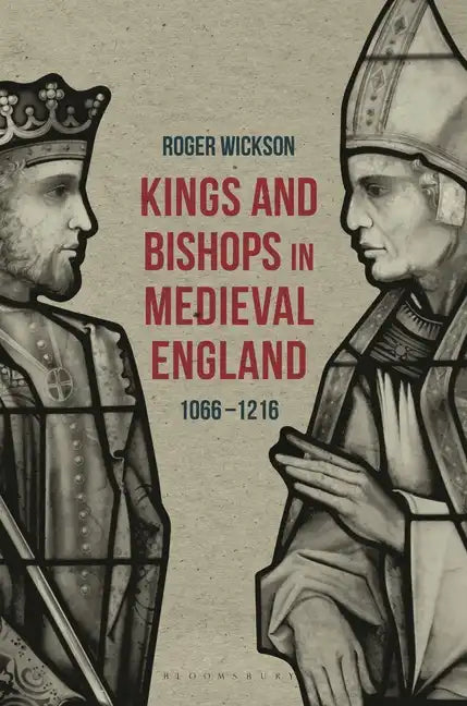 Kings and Bishops in Medieval England, 1066-1216 - Paperback