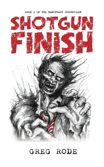 Shotgun Finish: Book 1 of the Sanctuary Chronicles - Paperback