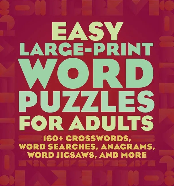 Easy Large-Print Word Puzzles for Adults: 160+ Crosswords, Word Searches, Anagrams, Word Jigsaws, and More - Paperback