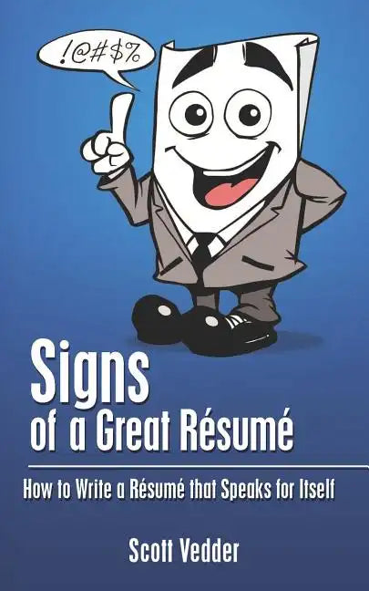 Signs of a Great Résumé: How to Write a Résumé that Speaks for Itself - Paperback