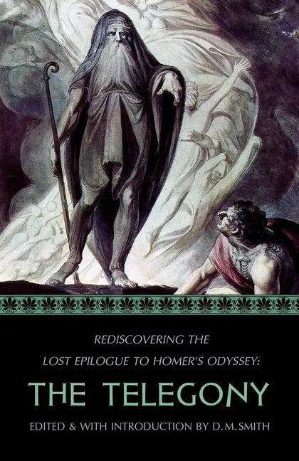 The Telegony: Rediscovering the Lost Epilogue to Homer's Odyssey - Paperback