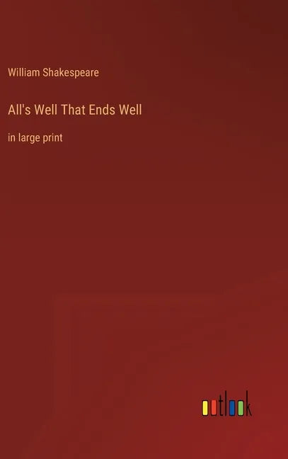 All's Well That Ends Well: in large print - Hardcover