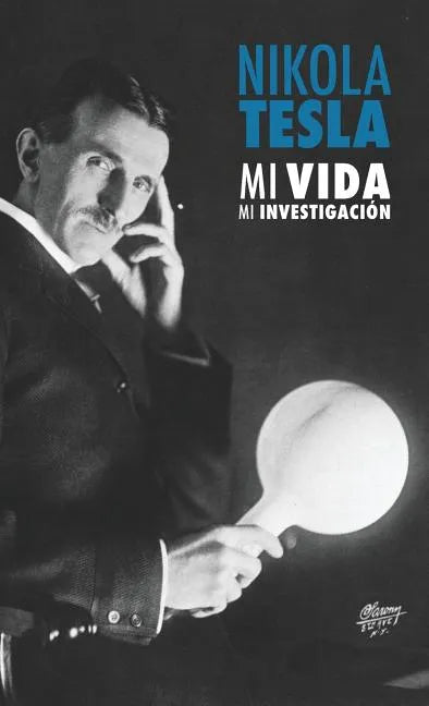 Nikola Tesla: Mi Vida, Mi Investigación - Hardcover