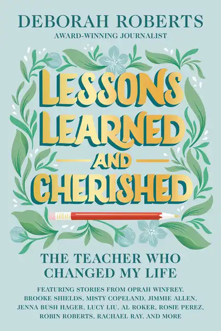 Lessons Learned and Cherished: The Teacher Who Changed My Life - Hardcover