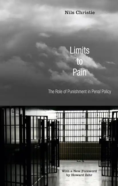 Limits to Pain: The Role of Punishment in Penal Policy - Paperback
