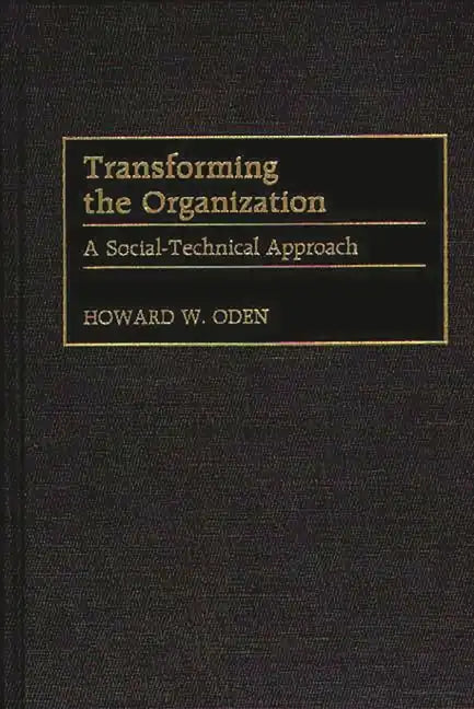 Transforming the Organization: A Social-Technical Approach - Hardcover