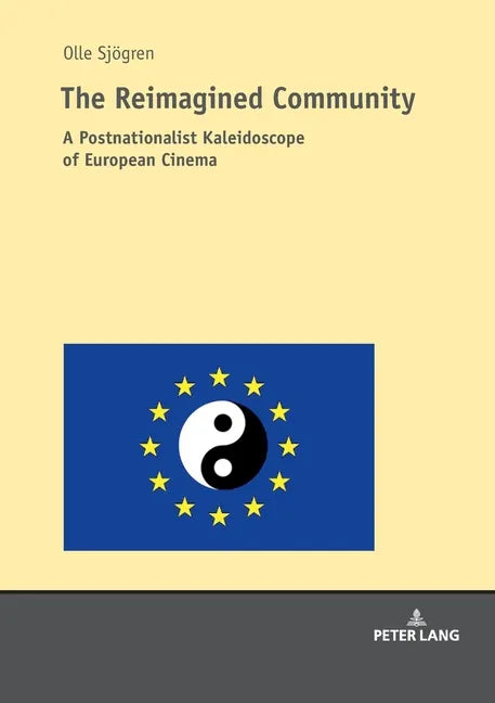 The Reimagined Community: A Postnationalist Kaleidoscope of European Cinema - Paperback