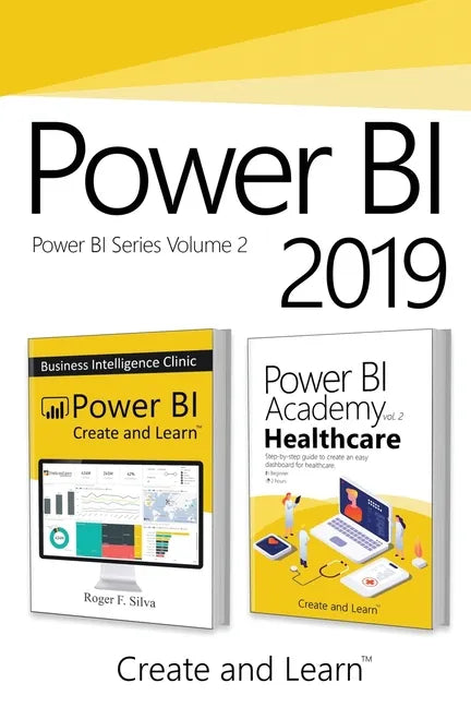 Power BI 2019 - Volume 2: Power BI - Business Intelligence Clinic + Power BI Academy vol. 2 - Healthcare - Paperback