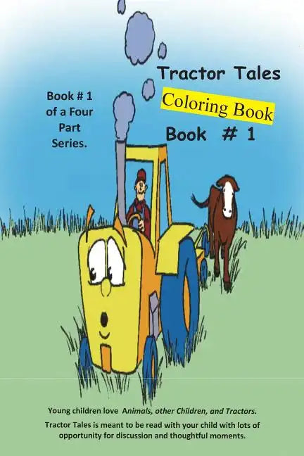 Tractor Tales # 1 Coloring Book: A Childs First Tractor Coloring Book - Paperback