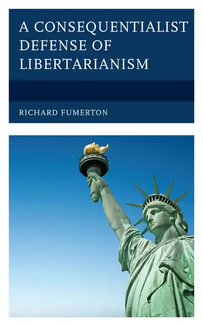 A Consequentialist Defense of Libertarianism - Paperback