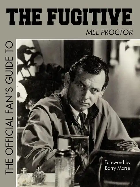 The Official Fan's Guide to the Fugitive the Official Fan's Guide to the Fugitive - Paperback