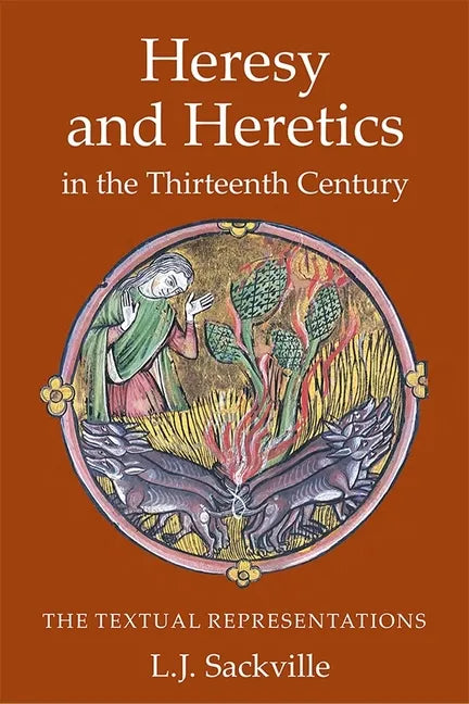 Heresy and Heretics in the Thirteenth Century: The Textual Representations - Paperback