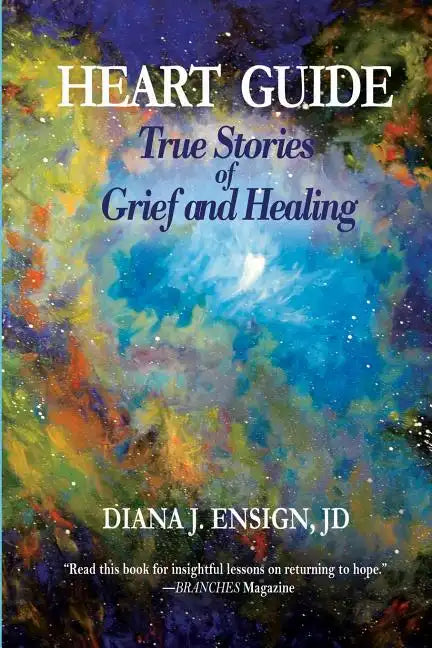 Heart Guide: True Stories of Grief and Healing - Paperback