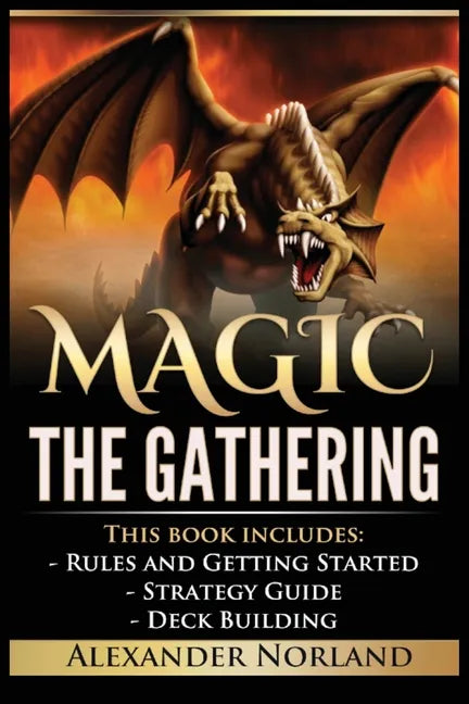 Magic The Gathering: Rules and Getting Started, Strategy Guide, Deck Building For Beginners - Paperback