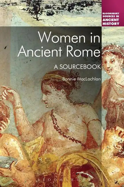 Women in Ancient Rome: A Sourcebook - Paperback