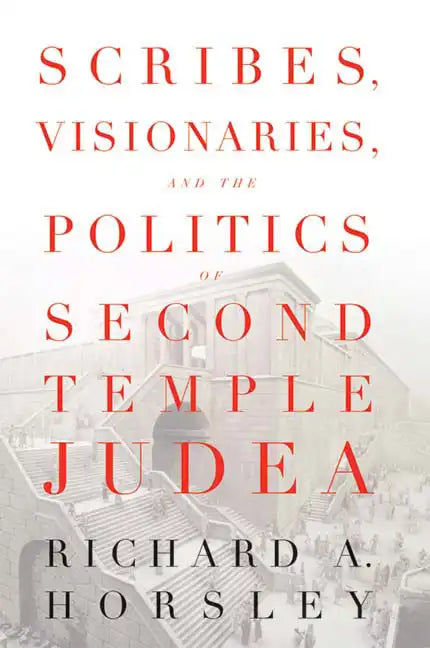 Scribes, Visionaries, and the Politics of Second Temple Judea - Paperback