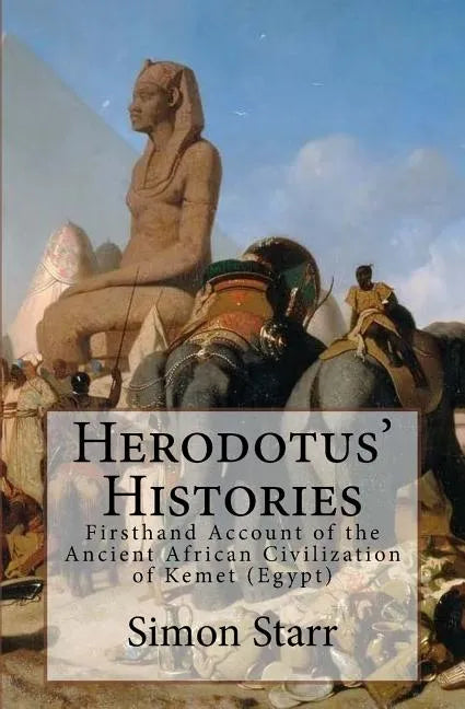 Herodotus' Histories: Euterpe: Herodotus' Firsthand Account of the Ancient African Civilization of Kemet (Egypt) - Paperback