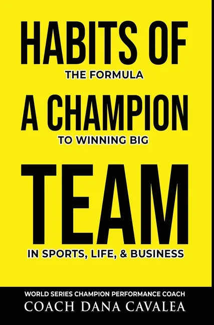 Habits of a Champion Team: The Formula to Winning Big in Sports, Life, and Business - Hardcover