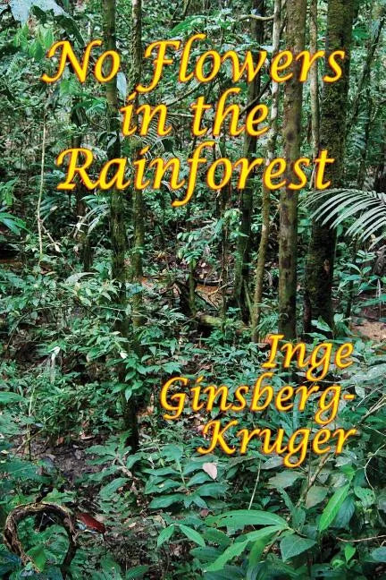 No Flowers in the Rainforest - Paperback