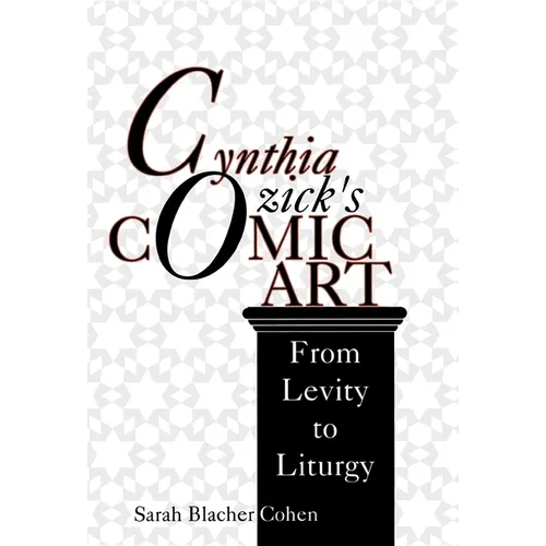 Cynthia Ozick S Comic Art: From Levity to Liturgy - Hardcover